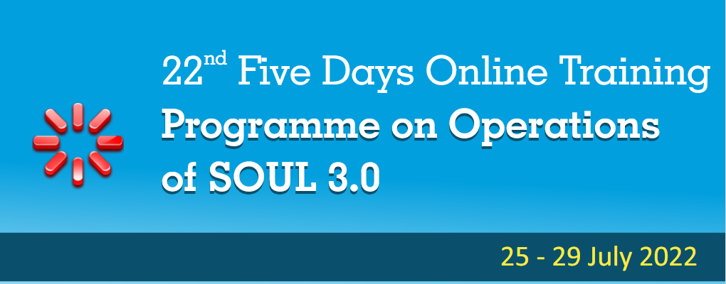 22nd Five Days Online Training Programme on Operations of SOUL 3.0