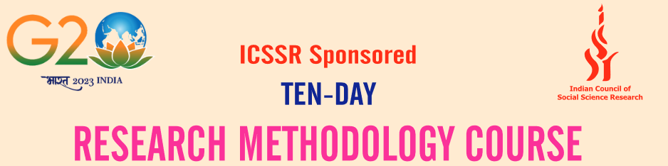 ICSSR Sponsored Ten Days Research Methodology Course[4-13 October, 2023]